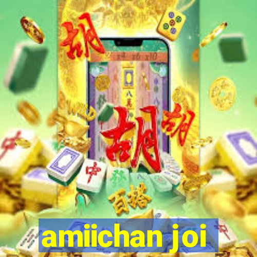 amiichan joi